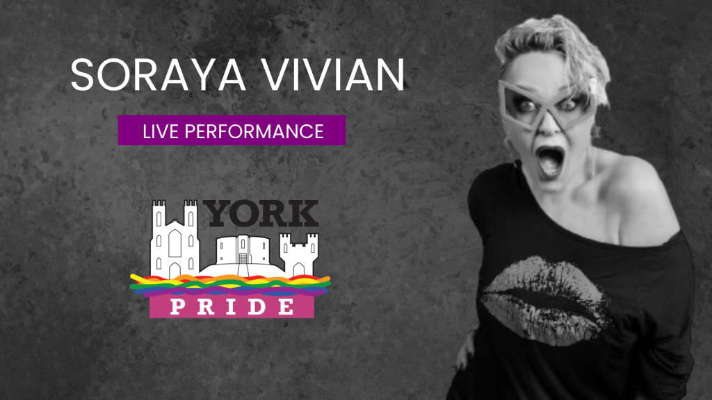 Soraya Vivian live performance announcement for York Pride LGBTQ+ festival
